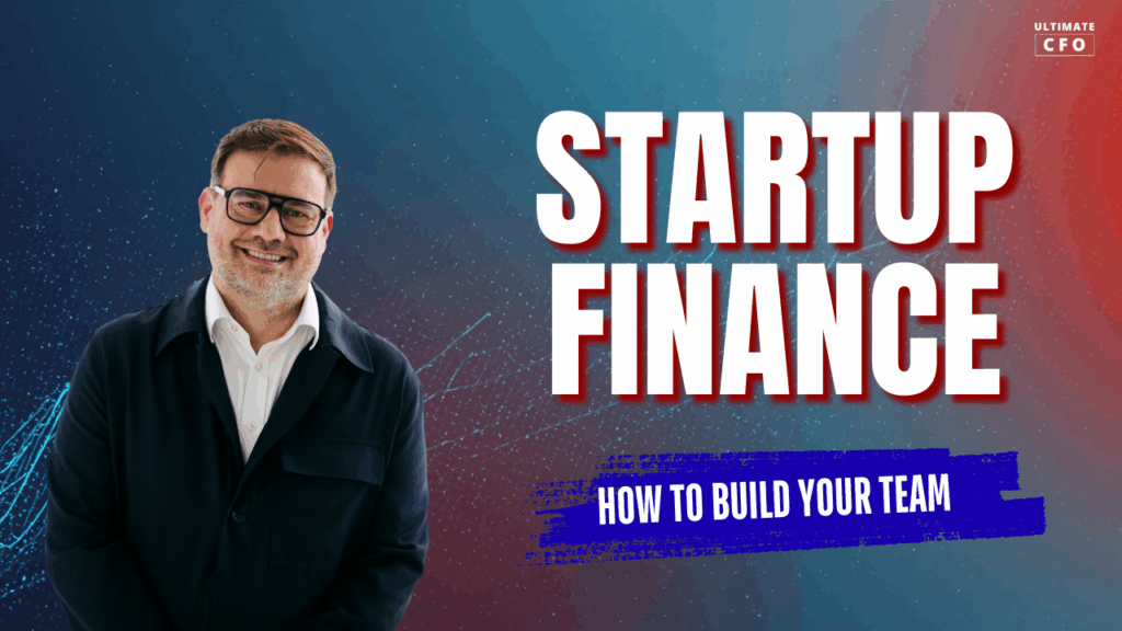 How to build your startup finance team